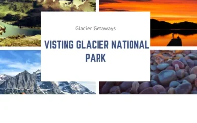 Visting Glacier National Park